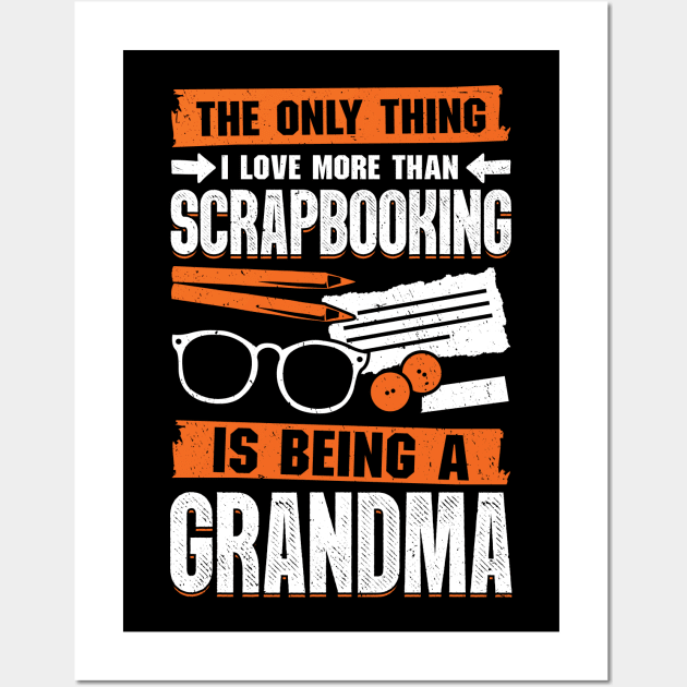 Scrapbooking Grandma Hobby Scrapbooker Gift Wall Art by Dolde08
